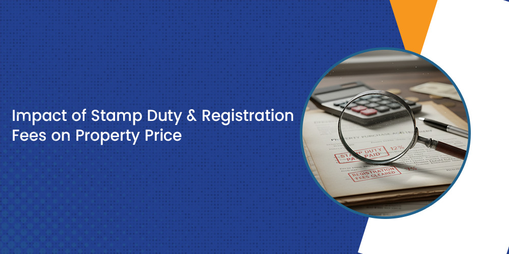 Impact of Stamp Duty and Registration Fees on Property Price